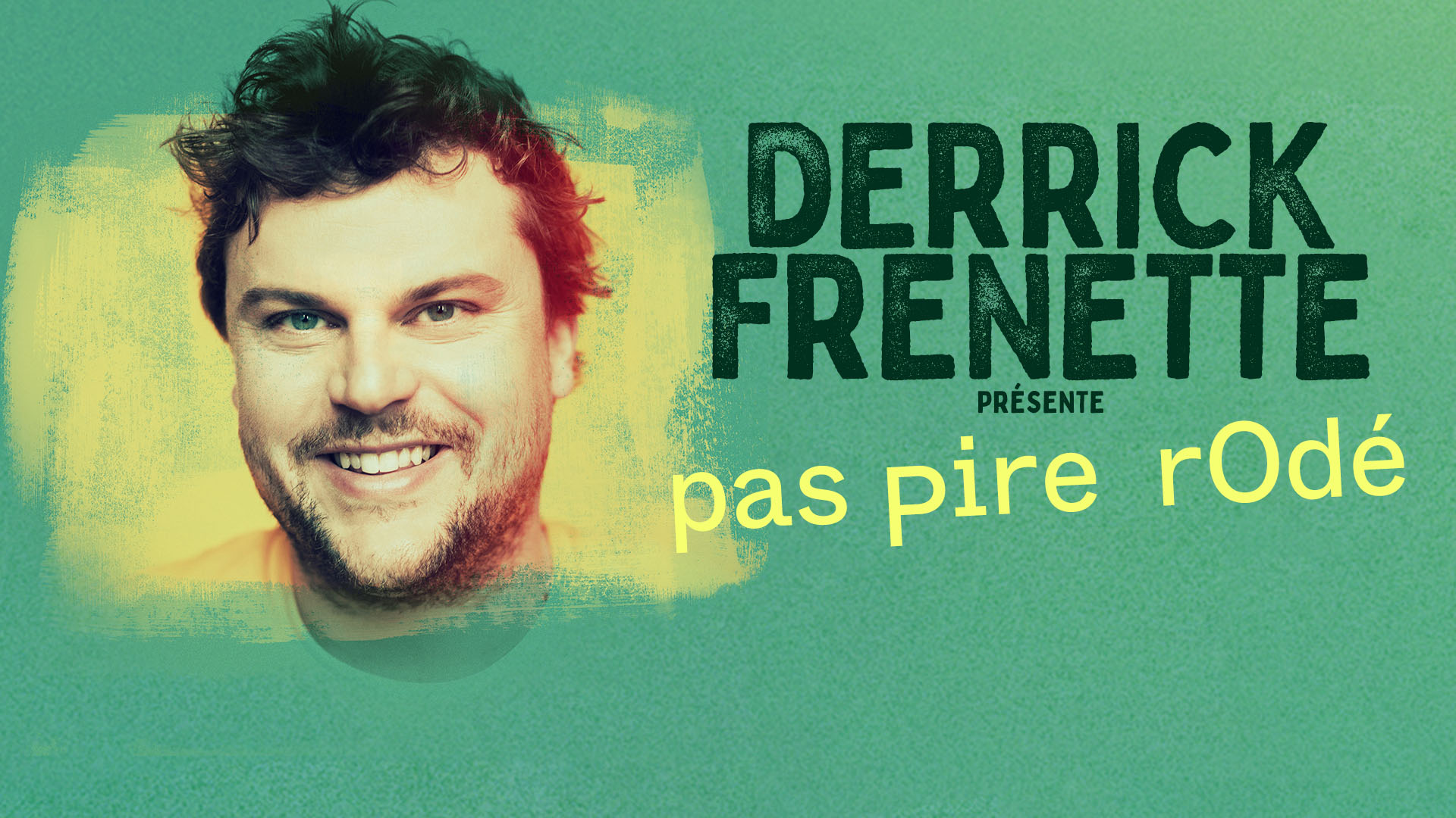 Derrick Frenette - Pas pire rodé